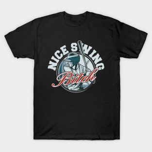 Nice Swing Bitch T-Shirt